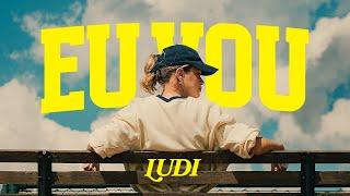 LUDI - Eu Vou (Clipe Oficial)