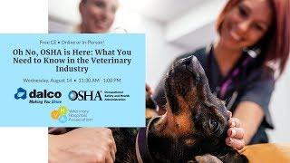Oh No, OSHA is Here: What You Need to Know in the Veterinary Industry