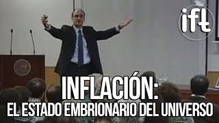 Inflación: el estado embrionario del universo (Juan García-Bellido)