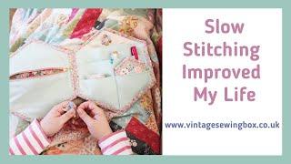 How Slow Stitching (English Paper Piecing) Changed and Improved My Life