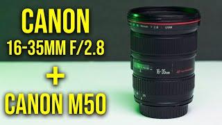 Canon EF 16-35mm f/2.8 Lens + Canon M50 | A Great Wide Angle Combo