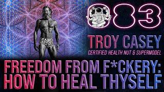 How To Heal Thyself | Troy Casey | Far Out With Faust Podcast