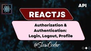 ReactJS Authorization & Authentication: Login, Logout, Profile, Token Storage, Bearer, FakeAPI