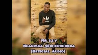 MR D.I.V NDARUMWA NECHEKUCHERA [OFFICIAL AUDIO]