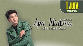 Apa Niatmu - Syafiq Reez [ Official Music Video ]