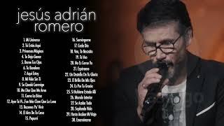 Los Mejores Éxitos De Jesús Adrián Romero - Jesús Adrián Romero Éxitos Sus Mejores Canciones