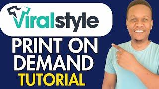 VIRALSTYLE PRINT ON DEMAND TUTORIAL