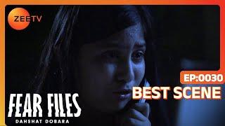 Fear Files Dehshat Dobara | Hindi Serial | Episode 30 | Best Scene | Zee TV