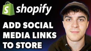 How to Add Social Media Links to Shopify Store (Full 2024 Guide)