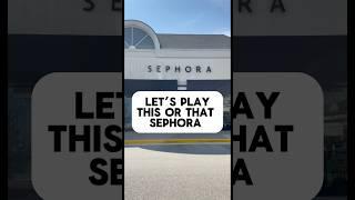 This or That Sephora #skincare #makeup #beauty