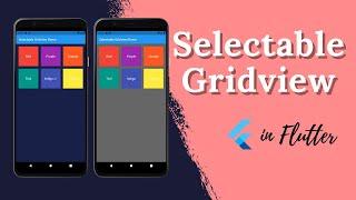 Flutter Selectable GridView in Depth | Flutter Tutorials