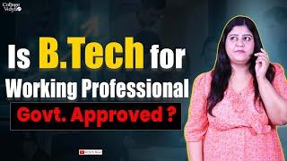 Is B.Tech for Working Professional with Flexible Timing AICTE Approved?