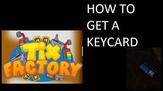 Tix Factory Tycoon - How to get keycard