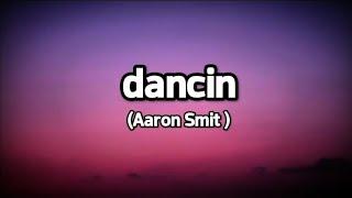 Aaron Smit :- DANCIN ( lyrics) dancin full song by Aaron Smit