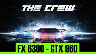 The Crew | GTX 960 4Gb + FX 6300 | 1080p