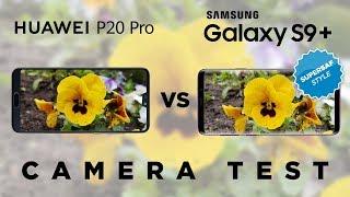 Huawei P20 Pro vs Samsung Galaxy S9 Plus Camera Test Comparison