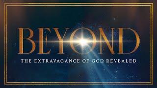 Beyond - Part 3 (Luke 1:26-56-2:1-7a)