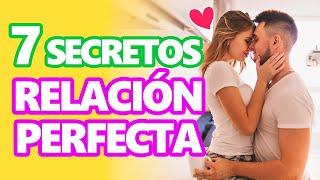 7 SECRETOS para que tu RELACIÓN de Pareja, ¡FUNCIONE al Máximo!