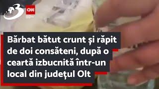 Bărbat bătut crunt și răpit de doi consăteni, după o ceartă izbucnită într-un local din județul Olt