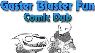 Gaster Blaster Fun | UNDERTALE COMIC DUB