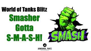 World of Tanks Blitz: The Smasher's Gotta and is Gonna SMASH! Fun with this OP Premium Tank!