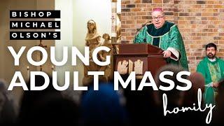 Bishop Michael Olson's homily for the diocesan Young Adult Mass 2025