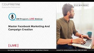 DM Live Webinar: Master Facebook Marketing And Campaign Creation