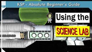 Complete Science Lab Guide | KSP Beginner's Guide