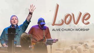 Love | Alive Church Worship