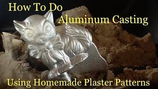 How To Do Aluminum Casting Using Green Sand - Making Plaster Patterns & Casting