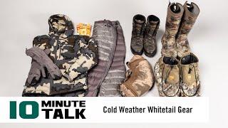 #10MinuteTalk - Cold Weather Whitetail Gear