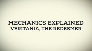 Mechanics Explained - Veritania, The Redeemer