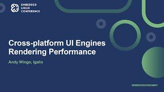 Cross-platform UI Engines Rendering Performance - Andy Wingo, Igalia