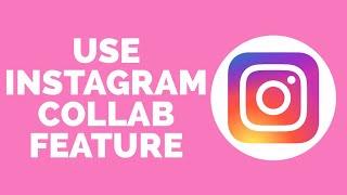 How to Use Instagram Collabs Feature (Quick & Easy!)