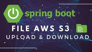 Spring Boot with Amazon  AWS S3 File Storage | File Upload & Download Rest API Example