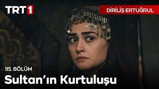 Diriliş Ertuğrul 115. Bölüm - Sultan'ın Kurtuluşu