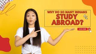 study Abroad | Why do So Many Indians Study Abroad? | Educationopedia