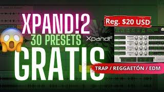 XPAND!2 30 presets PROFESIONALES para TRAP / REGGAETÓN / EDM  100% GRATISby Loop legendz