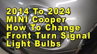 2014 To 2024 MINI Cooper How To Change Front Turn Signal Light Bulbs With Part Number