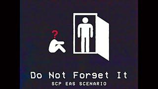 Do Not Forget It – SCP EAS SCENARIO