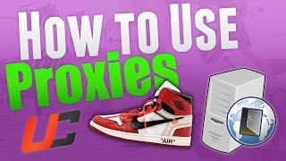 How to use Proxies to Cop Sneakers!! (Proxy Guide)