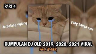 Kumpulan Dj Old 2019, 2020, 2021 Viral Part 4