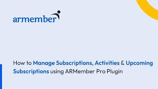 How to Manage Subscriptions, Activities & Upcoming Subscriptions using ARMember Pro Plugin