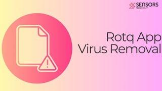 Rotq App Virus - How to Remove It [Solved]