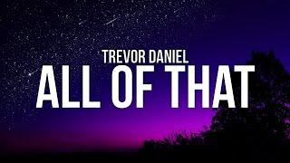 Trevor Daniel - All Of That (Lyrics)