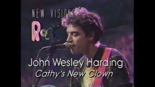 John Wesley Harding: CATHY'S NEW CLOWN & SCARED OF GUNS on New Visions Rock VH1 1990 w Nile Rodgers