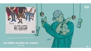 4.- Los Niños Grandes No Juegan // Gera MXM