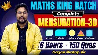 Master Complete Mensuration 3D in 6 Hours | 150 Questions | Maths King Batch by Gagan Pratap Sir