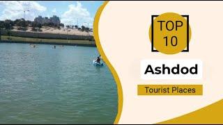 Top 10 Best Tourist Places to Visit in Ashdod | Israel - English