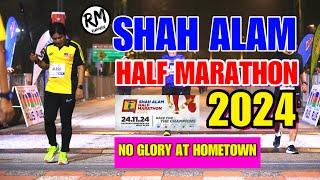 SHAH ALAM HALF MARATHON 2024 | 1ST EVENT AT HOMETOWN | NO GLORY AT HOMETOWN